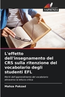 L'effetto dell'insegnamento del CRS sulla ritenzione del vocabolario degli studenti EFL (Italian Edition) 6208251311 Book Cover