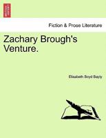 Zachary Brough's Venture. 1241172080 Book Cover