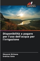 Disponibilità a pagare per l'uso dell'acqua per l'irrigazione (Italian Edition) 6208603420 Book Cover