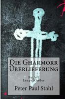 Die Gharmorr Ueberlieferung: Buch 1 - Luaps Kinder 1493687239 Book Cover
