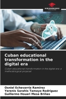 Cuban educational transformation in the digital era 6209950280 Book Cover