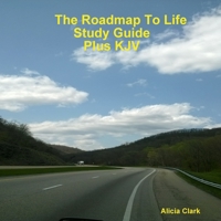 The Road Map To Life Study Guide Plus KJV 1387702823 Book Cover