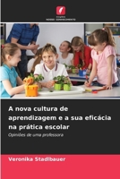 A nova cultura de aprendizagem e a sua eficácia na prática escolar (Portuguese Edition) 6209961436 Book Cover