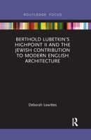 Berthold Lubetkin's Highpoint II and the Jewish Contribution to Modern English Architecture 0367607026 Book Cover
