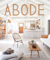 Abode: Thoughtful Living with Less 1419734547 Book Cover