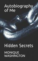 Autobiography of Me: Hidden Secrets 1080223525 Book Cover