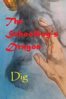 The Schoolboy's Dragon 1499262558 Book Cover