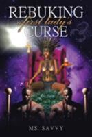 Rebuking a First Lady's Curse 149693881X Book Cover