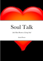 Soul Talk: And Man Became a Living Soul 1312760664 Book Cover