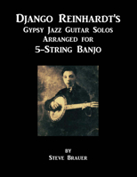 Django Reinhardt's Gypsy Jazz Guitar Solos Arranged For 5-String Banjo 1682220966 Book Cover