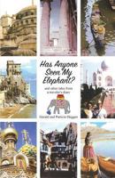 Has Anyone Seen My Elephant?: and other tales from a traveler's diary 1540854183 Book Cover