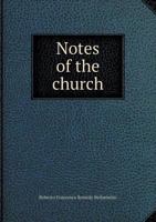 The Notes of the Church 1017953678 Book Cover