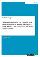 Wann ist ein Populist ein Populist? Eine politolinguistische Analyse anhand der Rede Dieses Land verändern von Sahra Wagenknecht 3668871949 Book Cover