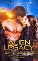 Alien Legacy The Shapeshifter: A Sci Fi Alien Romance 1735536423 Book Cover