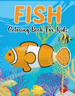 Fish Coloring Book for Kids: A Collection Of Fish Coloring Pages For Your Kids. 50 Pages Fish Drawings For kids 4-12 B08TQ5JHZM Book Cover