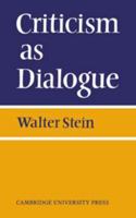Criticism As Dialogue 0521035031 Book Cover