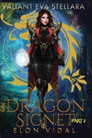 The Dragon Signet (Valiant Eva Stellara, Book 1 - Part 2) B09FC6HBTH Book Cover