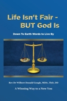 Life Isn't Fair - But God Is!: Down to Earth Words to Live By B0CMSV3GKJ Book Cover