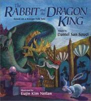 Rabbit And the Dragon King: Based on a Korean Folktale 1563978806 Book Cover