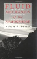 Fluid Mechanics of the Atmosphere 0121370402 Book Cover