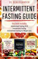 Intermittent Fasting Guide: Intermittent Fasting 16/8, Intermittent Fasting, & Intermittent Fasting for Weight Loss 1074759125 Book Cover