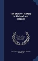 The Study of History in Holland and Belgium 1117595498 Book Cover