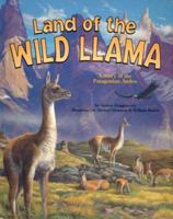 Land of the Wild Llama: A Story of the Patagonian Andes with Toy 1931465819 Book Cover