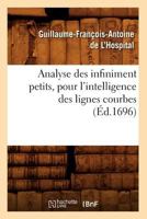 Analyse Des Infiniment Petits, Pour L'Intelligence Des Lignes Courbes (A0/00d.1696) 2012522742 Book Cover