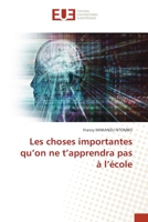 Les choses importantes qu'on ne t'apprendra pas à l'école 6203413798 Book Cover