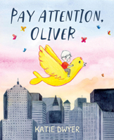 Pay Attention, Oliver 1958325759 Book Cover