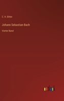Johann Sebastian Bach: Vierter Band 3368670735 Book Cover
