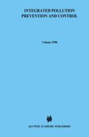Integrated Pollution Prevention and Control:The EC Directive from a Comparative Legal and Economic Perspective 9041197184 Book Cover