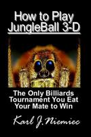 How to play JungleBall 3-D Pool: New Pocket Billiards Game 0983366349 Book Cover
