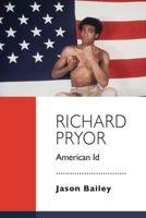 Richard Pryor: American Id 194162913X Book Cover