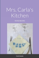 MRS. CARLA'S KITCHEN: Tested recipes 1794713107 Book Cover