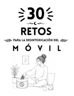 30 Retos para desintoxicarse del móvil (Spanish Edition) B0GTFCM15J Book Cover