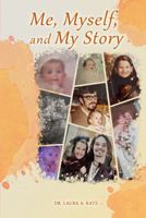 Me, Myself, and My Story 1535600659 Book Cover