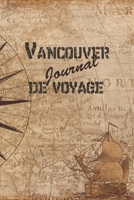 Vancouver Journal de Voyage: 6x9 Carnet de voyage I Journal de voyage avec instructions, Checklists et Bucketlists, cadeau parfait pour votre s�jour en Vancouver et pour chaque voyageur. 1699172692 Book Cover