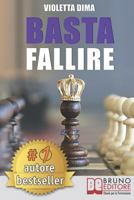 Basta Fallire: Un Viaggio A 360° Tra Il Mondo Interiore Ed Esteriore Per Il Successo Nel Network Marketing e Nella Vita 8861747892 Book Cover