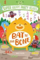 Super Happy Party Bears: Bat to the Bone 1250113571 Book Cover