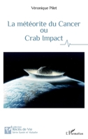 La météorite du cancer ou Crab Impact (Récits de Vie) (French Edition) 2343087865 Book Cover