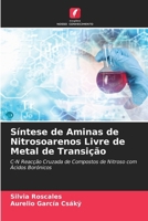 Síntese de Aminas de Nitrosoarenos Livre de Metal de Transição: C-N Reacção Cruzada de Compostos de Nitroso com Ácidos Borónicos (Portuguese Edition) 6204918702 Book Cover