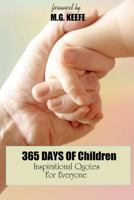 365 Days of Children: Inspirational Quotes for Everyone 1494796422 Book Cover