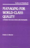 Managing for World-class Quality (Quality and Reliability Series, 30) 0824777123 Book Cover