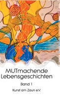 MUTmachende Lebensgeschichten: Band 1 3347266307 Book Cover