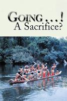 Going . . . ! a Sacrifice? 1543421547 Book Cover