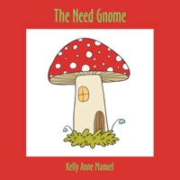 The Need Gnome B0BGN87JHC Book Cover