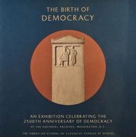 Birth of Democracy an Exhibition 0876619502 Book Cover