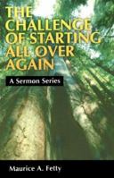 The Challenge Of Starting All Over Again (A Sermon Series) 0788013173 Book Cover