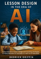 Lesson Design in the Era of AI B0FJFL8ZQK Book Cover